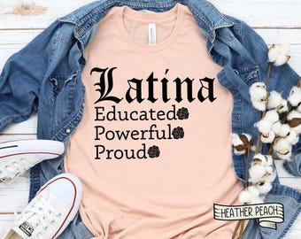Educated Latina T-Shirt, Proud Hispanic Melanin Shirt