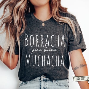 Borracha Pero Buena Muchacha Shirt, Latina t shirt,Latina Shirts, Party Shirt,Mexico Shirt, Spanish tee Venezuela Shirt, Latin Heritage