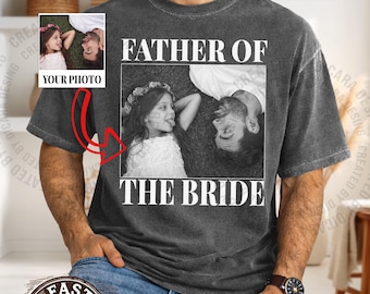 Custom Photo Father of the Bride Shirt – Comfort Colors® Vintage Wedding Gift for Dad, Personalized Photo Tee