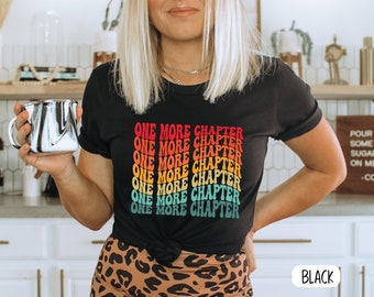 One More Chapter T-Shirt, Book Lover Tee, Funny Reading Shirt