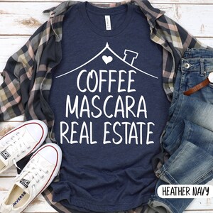 Coffee Mascara Real Estate T-Shirt, Funny Realtor Gift Heather Navy