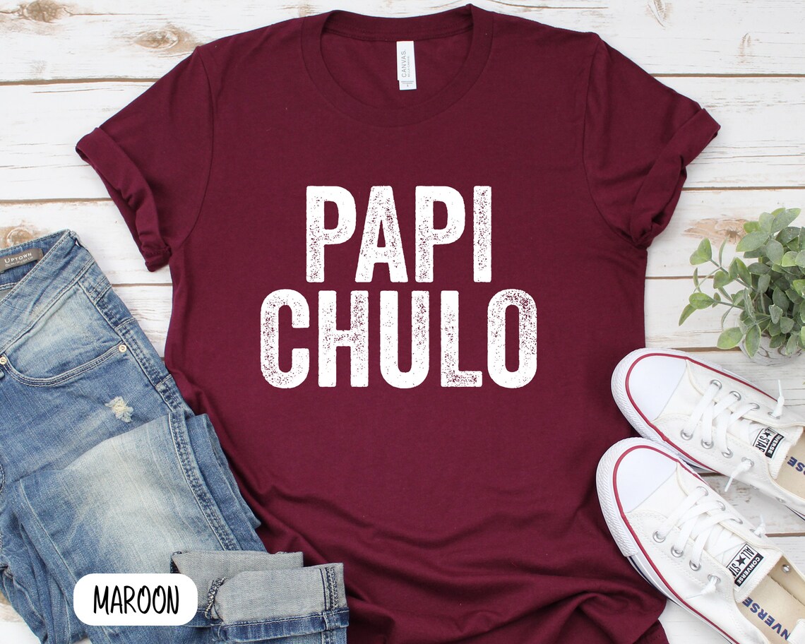 Papi Chulo Shirt, Regalos Para Papá, Spanish T-shirt, Papacito Shirt ...