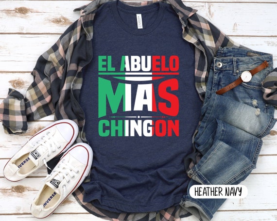 El Abuelo Mas Chingon T-Shirt Funny Abuelo Gift Tee Shirt El Abuelo Mas Chingon T-Shirt Funny Abuelo Gift Tee Shirt