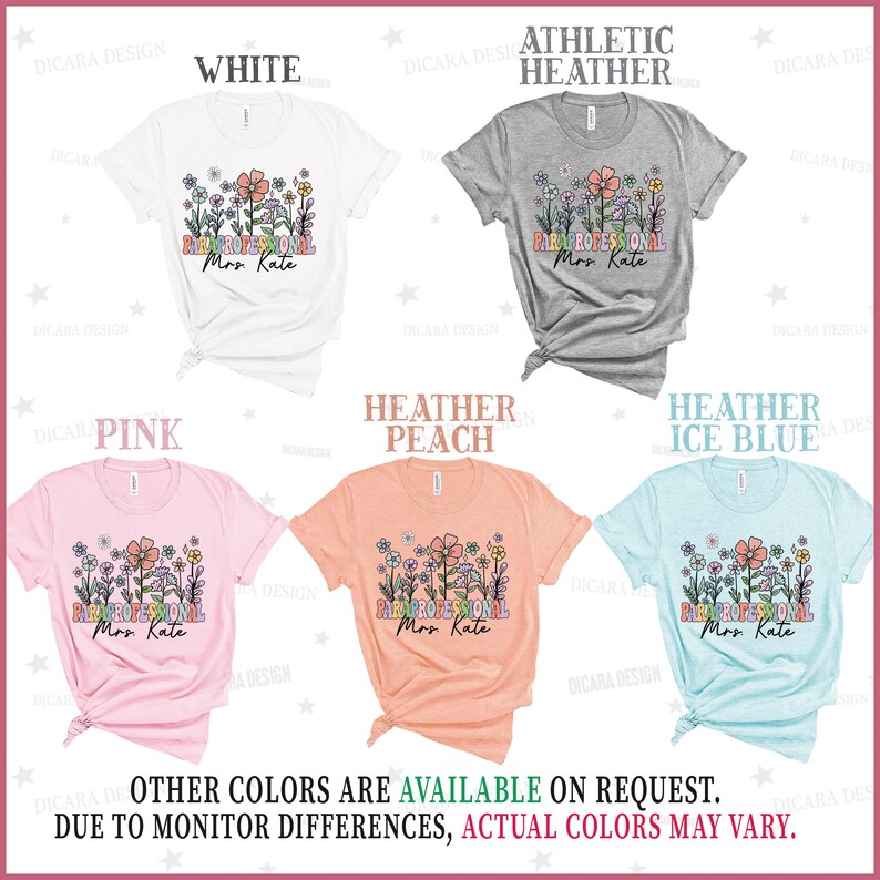 May include: Five t-shirts in different colours with a floral design and the text "PARAPROFESSIONAL Mrs. Kate". The colours are white, athletic heather, pink, heather peach, and heather ice blue.