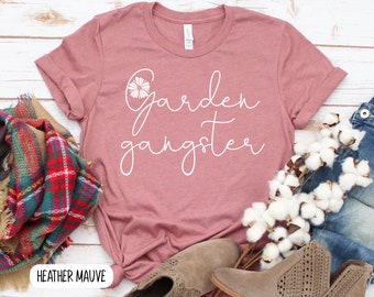 Garden Gangster T-Shirt, Plant Lover Gift