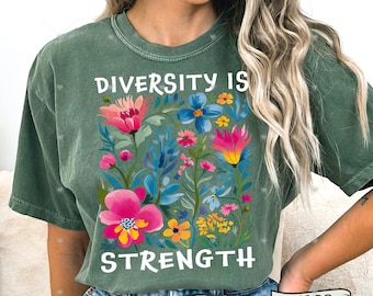 Diversity Is Strength Comfort Colors® Shirt,Social Justice tshirt,Equality shirt,DEI Activist Protest Top, Civil Rights Apparel, Unity Gift