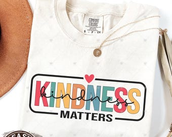 Comfort Colors Kindness Matters Shirt, Inspirational Teacher Tee