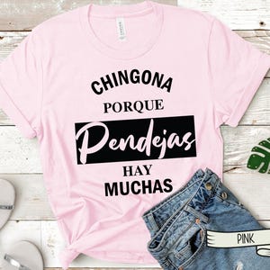Chingona Porque Pendejas Hay Muchas, Latina Shirt, Chingona Gift, Latina T-Shirt, Latina Power,Mexican Spanish Saying, Latina Women&#39;s Shirt