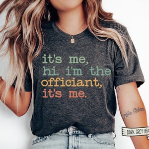 It&#39;s Me Hi I&#39;m The Officiant It&#39;s Me Shirt, Retro Officiant Shirt, Wedding Officiant Shirt, Gift for Marriage Officiant, Wedding Party Shirt