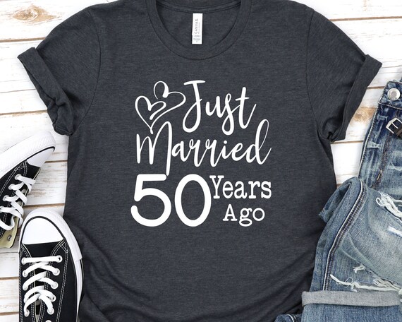 Just Married 50 Years Ago Marriage T Shirt Just Married 50 Years Ago Marriage T Shirt