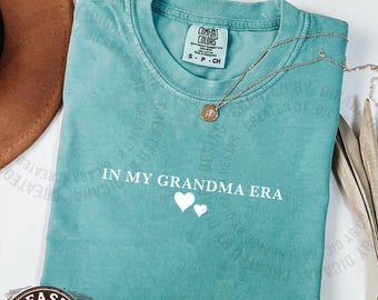 In My Grandma Era Shirt Comfort Colors®,New Grandma Gift, Nana sweatshirt, Pregnancy Announcement, Mimi Shirt, Abuela Gift Idea, Granny Tee