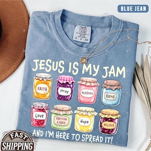Jesus Is My Jam, Christian Shirt, Comfort Colors® Christian Gift,JESUS Christ Shirt,Gift For Christian,Funny Jesus Shirt, Christian MOM tee Blue Jean