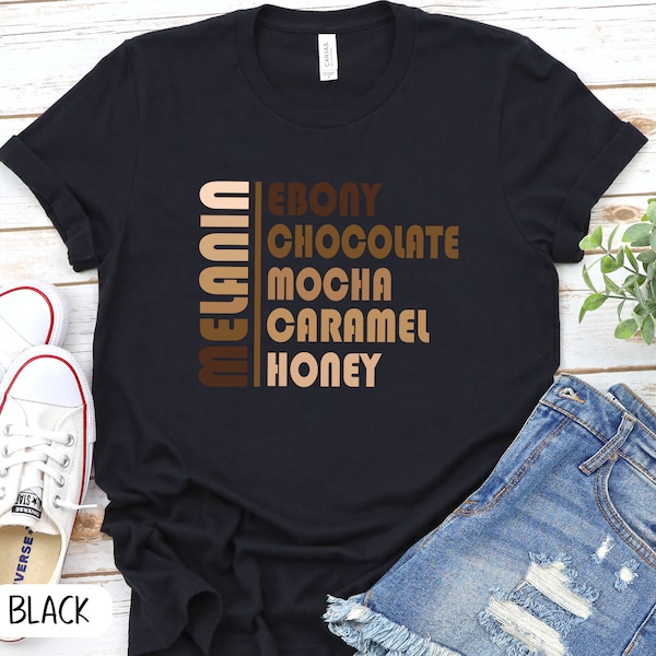 Melanin Shirt, Ebony Chocolate Mocha Espresso Coffee Cocoa Caramel, Nubian Melanin Black Girl Shirt, Afro Woman Shirt, Black Queen Shirt