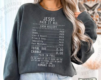 Comfort Colors® Jesus Paid It All Receipt Sweaters, Christian Romans 6:23 T-shirt,Christmas shirt
