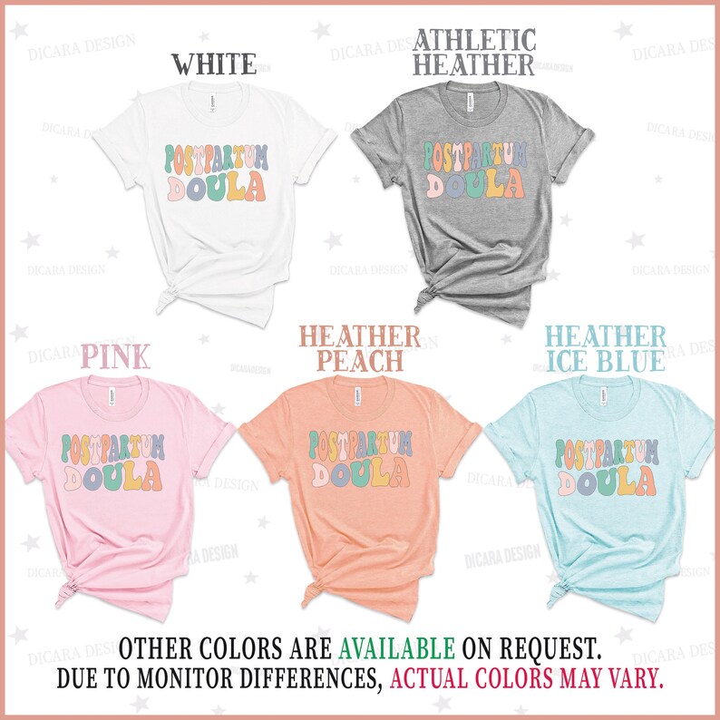May include: Five t-shirts in different colors with the text "Postpartum Doula" in a rainbow color scheme. The colors are white, heather gray, pink, heather peach, and heather ice blue.