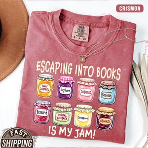 Comfort Colors® Escaping into books Is my Jam,To Read Bookish Shirt,Funny Reader Book Tee,Spicy Books Shirt,Smut Shirt,Aesthetic Womens shir