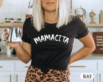 MAMACITA Shirt Funny Mom Shirt Mom Shirt Mama Shirt Mother's Day Shirt Blessed Mama Tired as a Mother shirt Mother's Day git for mom