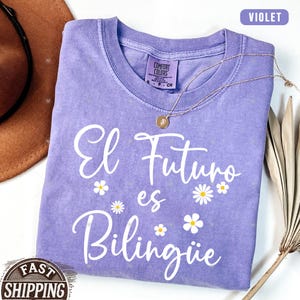 Dual Language Teacher,Comfort Colors® El Futuro Es Bilingüe Shirt,Gift Spanish Teacher,Bilingual Teacher Shirt,Maestra Shirt,SPANISH Teach