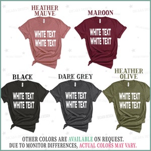 May include: Six t-shirts in different colors with the text "White Text White Text" printed on the front. The colors are heather mauve, maroon, black, dark grey, and heather olive.