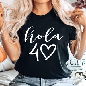 Birthday Shirt, Hola 30 Shirt, Hola 40, Hola 50 Birthday Party, Hola 60 T-shirt, Hola 25 Shirt, Spanish T-shirt, Camiseta De Cumpleaños gift