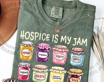 Comfort Colors® Hospice shirt,Hospice is my jam shirt,Hospice Nurse shirt,Hospice aide shirt,Hospice gift,Hospice care,Caregiver clothing