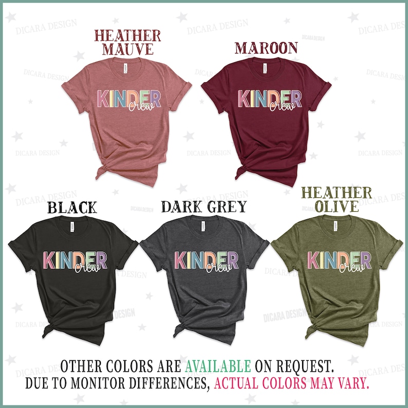 May include: Five t-shirts in different colors with the text "Kinder Crew" in rainbow letters. The colors are heather mauve, maroon, black, dark grey, and heather olive.