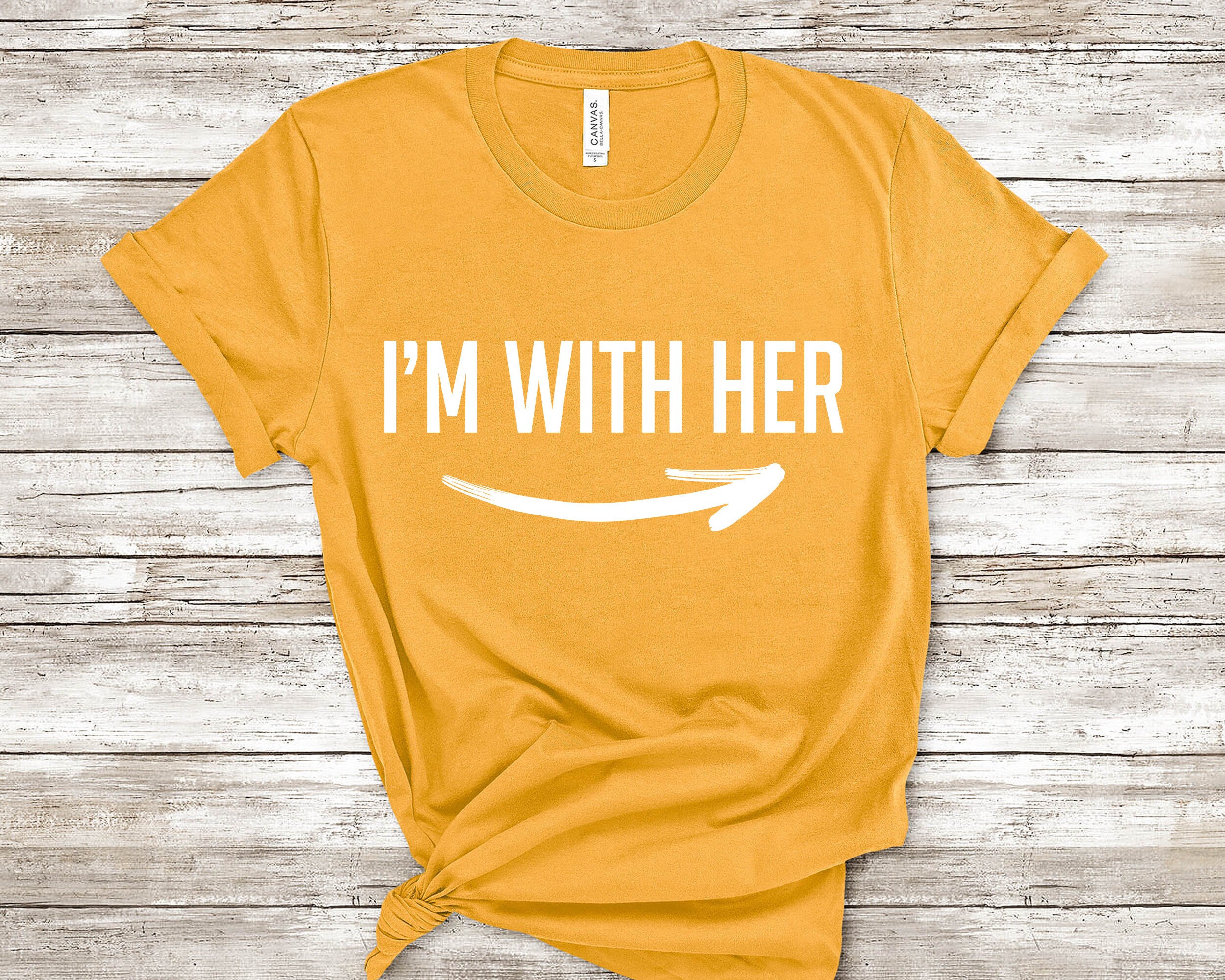 I'm With Her TShirt I'm With Her gifts Gift for Etsy