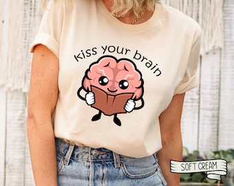 Kiss Your Brain Teacher T-Shirt, Teacher Appreciation Gift