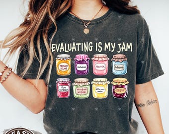 Educational Diagnostician,Evaluating is My Jam Comfort Colors®,Educational Diagnostician Gift,Diagnostician Shirt,Psychologist,Educational