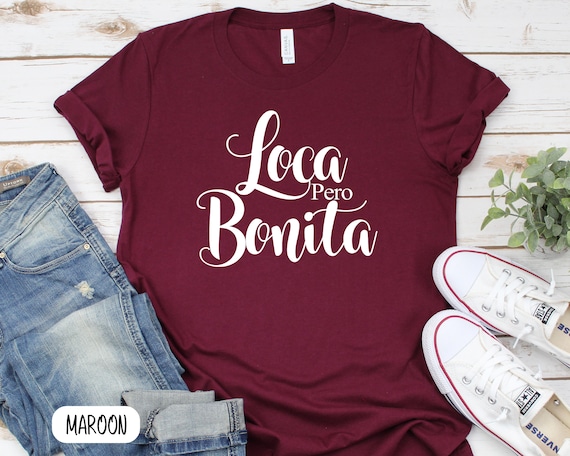 Spanish Quote, Loca Pero Cute, Black Unisex Tees For Women Spanish Quote, Loca Pero Cute, Black Unisex Tees For Women