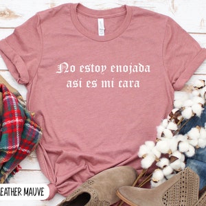 No estoy enojada, Asi Es Mi Cara Funny Spanish Unisex T-Shirt