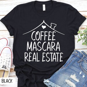 Coffee Mascara Real Estate T-Shirt, Funny Realtor Gift Black