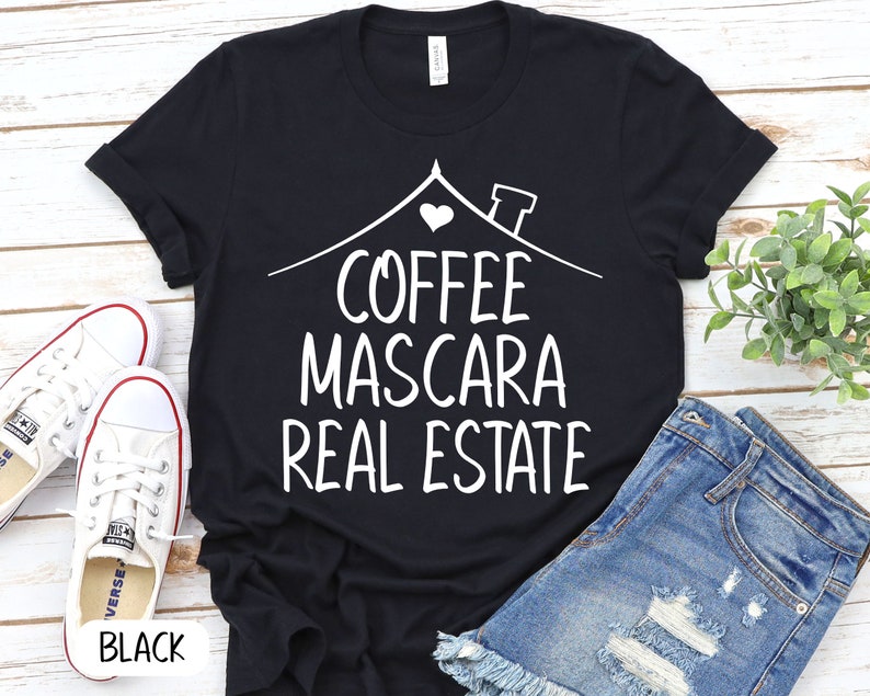 Coffee Mascara Real Estate T-Shirt, Funny Realtor Gift Black