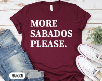 More Sabados Please Shirt, Latina Spanglish Tee