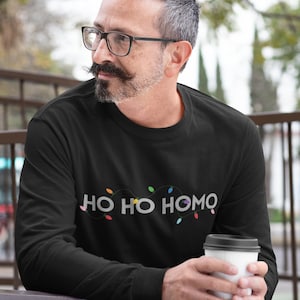 LGBTQ+ Holiday Shirt - Ho Ho Homo - Unisex Long Sleeve Tee - Gay Christmas Shirt - Christmas Gift