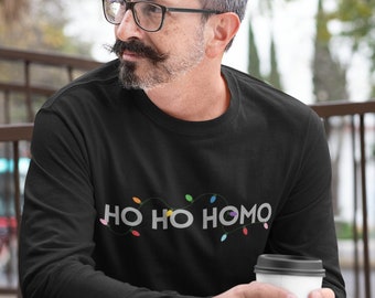 LGBTQ+ Holiday Shirt - Ho Ho Homo - Unisex Long Sleeve Tee - Gay Christmas Shirt - Christmas Gift