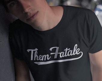 Them Fatale Unisex T-Shirt - LGBTQ - Queer - They/Them - Pronouns - Non-Binary Shirt - Enby