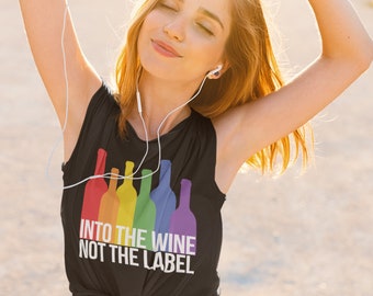 Into The Wine Not The Label - LGBTQ Tank - Schitt's Creek - Unisex Tank Top - Pansexual - Queer - Gay Pride Shirt