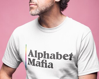 LGBTQ Alphabet Mafia - Unisex T-Shirt - Graphic Tee - Gay Pride - Queer - Non Binary - Rainbow - Alphabet Mafia Shirt