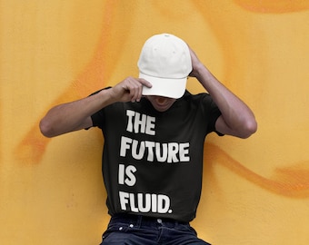 LGBTQ+ Pride - The Future Is Fluid - Unisex T-Shirt - Gender - LGBTQ Shirt - Gender Fluid - Androgynous Shirt - Gay Pride Shirt