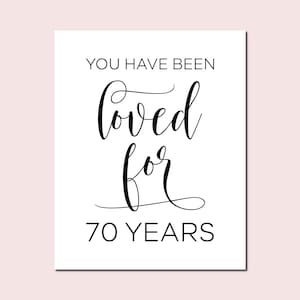 You Have Been Loved For 70 Jahre, Geburtstag Printables, Geburtstagsdeko, Geburtstag Geschenk Zeichen, Geburtstag Poster, Drucke, Geburtstag Zitat