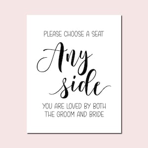 Please Choose A Seat Any Side You Are Loved By Both The Groom And Bride, Wedding Signs, Wedding Sayings, Wedding Seating Sign, Seat Sign