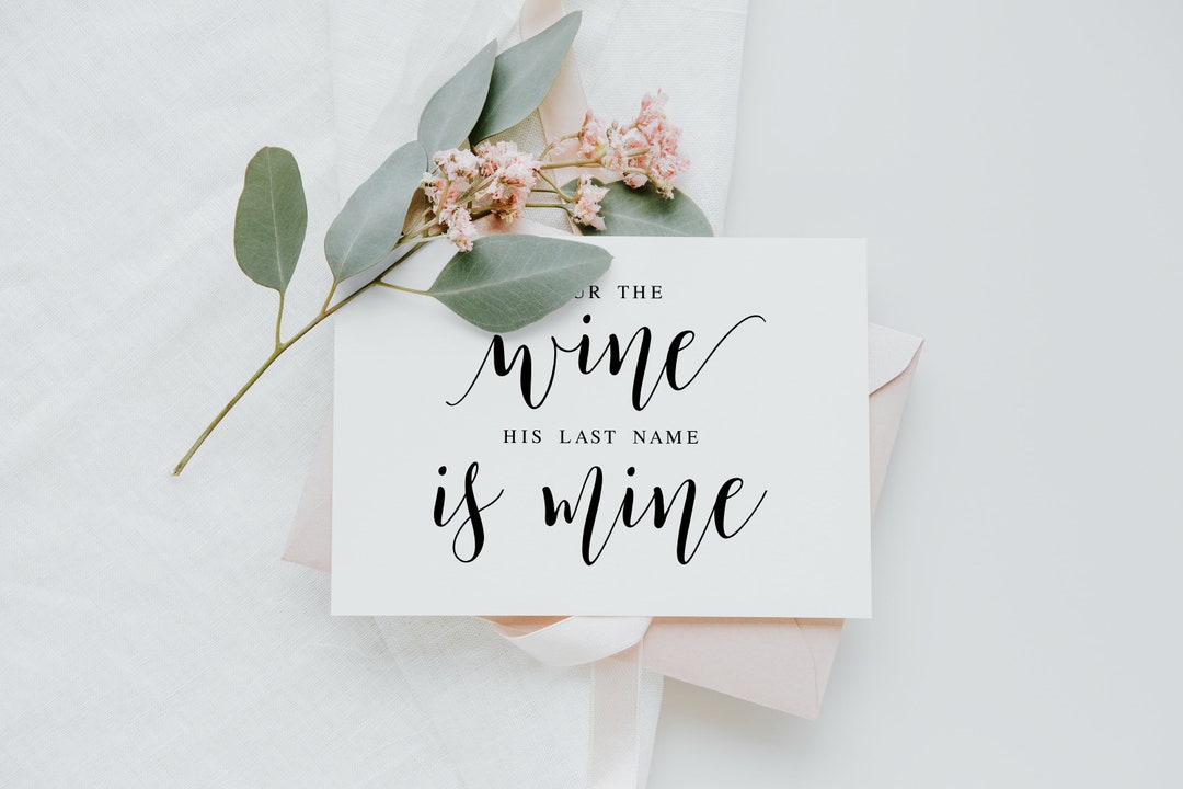 Pour the Wine His Last Name is Mine, Wedding Signs, Wedding Signage