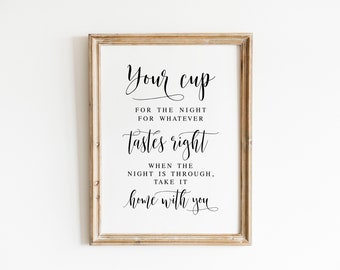 Your Cup For The Night For Whatever Tastes Right, Wedding Cups Sign, Wedding Sayings, Wedding Signs, Wedding Printables, Wedding Prints