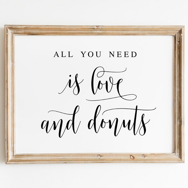 Tout Ce Dont Vous Avez Besoin C'est De L'amour Et Des Donuts, Signes De Mariage, Signe De Donut De Mariage, Imprimables De Mariage, Énonciations De Mariage, Signe De Donut, Énonciations De Donut