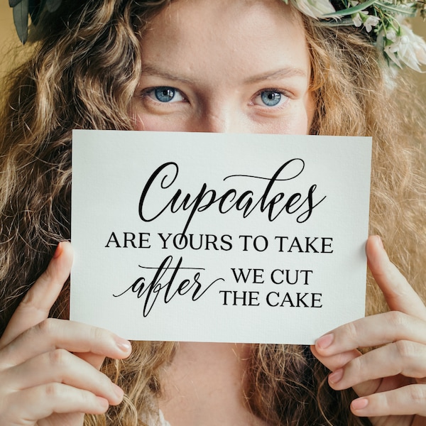 Cupcakes Are Yours To Take After We Cut The Cake, Wedding Cake Table Sign, Cupcake Bar Sign, Wedding Prints, Wedding Reception Signage