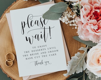 Please Wait To Enjoy The Desserts Until The Bride And Groom Have Cut The Cake, Wedding Desserts Sign, Wedding Signs, Wedding Sayings