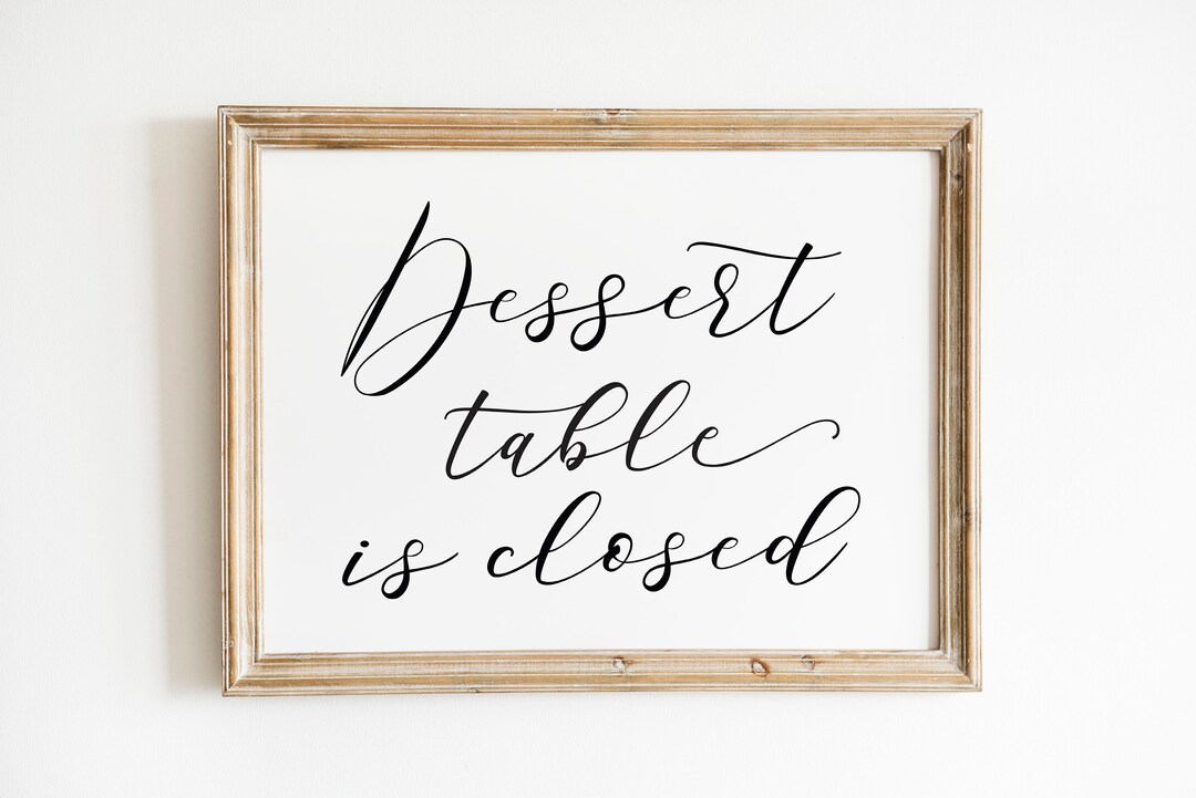 Dessert Table is Closed Wedding Signs Wedding Dessert Bar Etsy