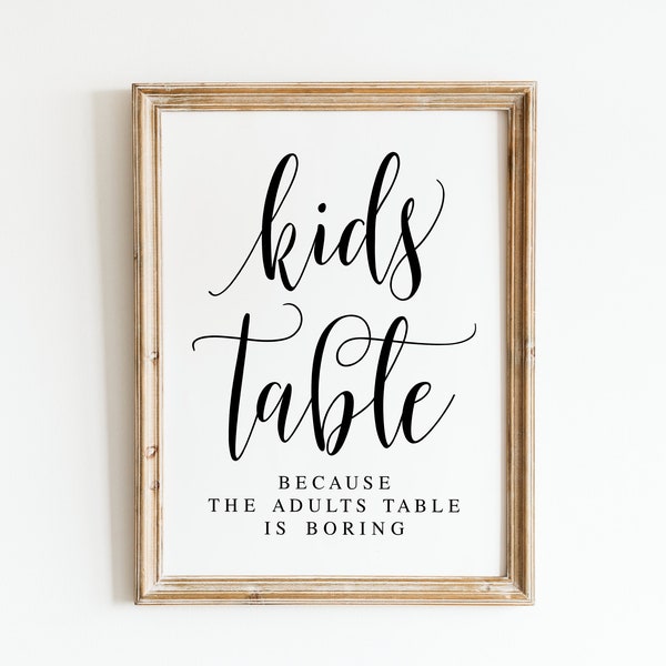 Kids Table Sign, Wedding Signs, Kids Table Because The Adults Table Is Boring, Wedding Table Signs, Wedding Decor Sign, Wedding Printables