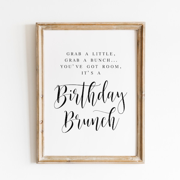 Grab A Little ,Grab A Bunch, You've Got Room, It's A Birthday Brunch, Birthday Party Sign, Brunch Party Sign, Birthday Gift Printable